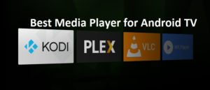 best media player for android TV