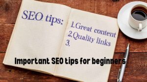 Important SEO tips for beginners
