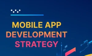 Steps to Create a Successful Mobile App Development Strategy