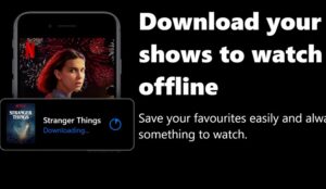 How to download Netflix shows and movies on Android or iOS and Computer